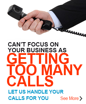 Getting Many Calls - Let us handle your calls for you